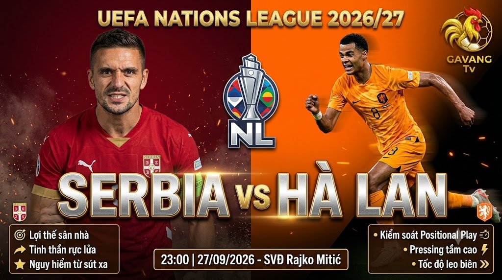 Nhận định Serbia vs Hà Lan (23h00 27/9): Chiến thuật Xavi